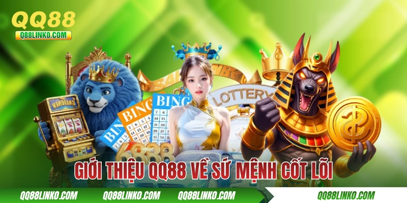 Giới Thiệu QQ88 - Tiêu Chuẩn “Vàng” Của Cược Trực Tuyến 2025 3 Giới thiệu QQ88 về sứ mệnh cốt lõi