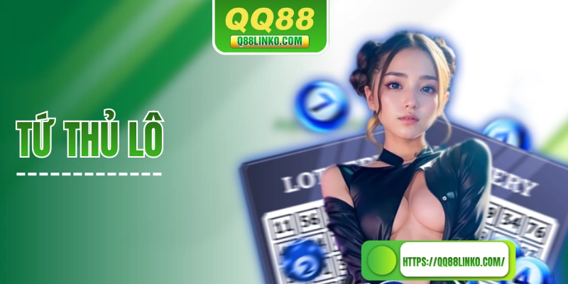 Tứ Thủ Lô: Giải Thích Định Nghĩa & Chiến Thuật Bắt Đỉnh Cao